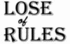 Lose of rules