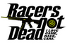 Racers not dead