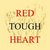 RED TOUGH HEART