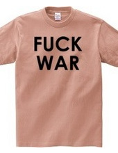 FUCK WAR