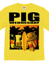 PIG WEDNESDAY  ver.1