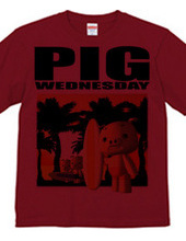 PIG WEDNESDAY  ver.1