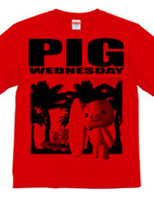 PIG WEDNESDAY  ver.1