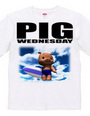 PIG WEDNESDAY ver.2