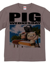 PIG WEDNESDAY ver.3