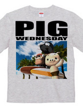 PIG WEDNESDAY ver.3