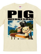 PIG WEDNESDAY ver.3