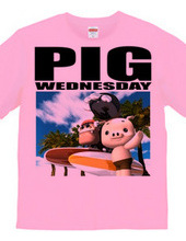 PIG WEDNESDAY ver.3