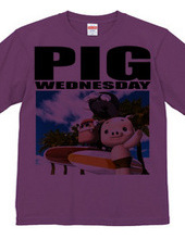 PIG WEDNESDAY ver.3