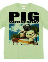 PIG WEDNESDAY ver.3