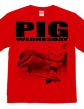 PIG WEDNESDAY ver.4