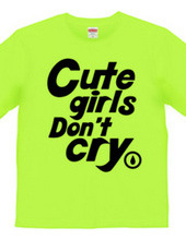 Cute Girls Don't Cry.