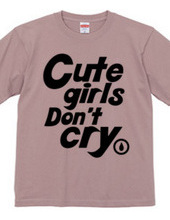 Cute Girls Don't Cry.