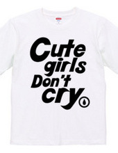 Cute Girls Don't Cry.
