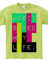 Music saved my life.