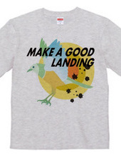 MAKE A GOOD LANDING-a