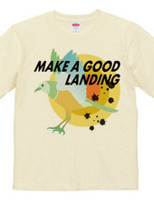 MAKE A GOOD LANDING-a