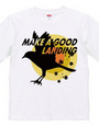 MAKE A GOOD LANDING-b