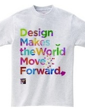 Design makes the world.