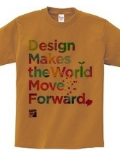 Design makes the world.