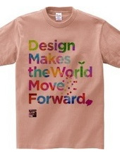 Design makes the world.