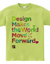 Design makes the world.