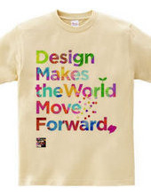 Design makes the world.