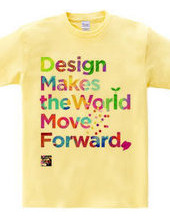 Design makes the world.