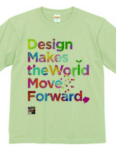 Design makes the world.