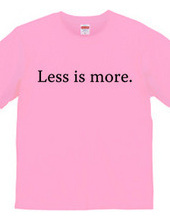 Less is more.