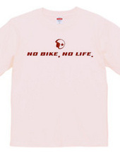 NO BIKE,NO LIFE. ①