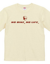 NO BIKE,NO LIFE. ①