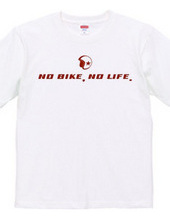 NO BIKE,NO LIFE. ①