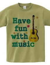 Have fun with music