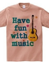 Have fun with music