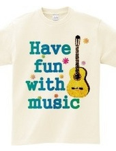 Have fun with music