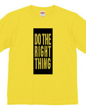 DO THE RIGHT THING