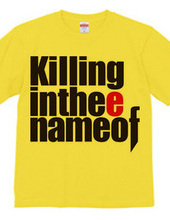 Killing in thee name of