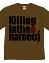 Killing in thee name of