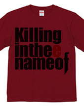 Killing in thee name of