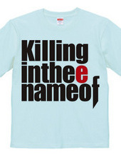 Killing in thee name of