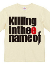 Killing in thee name of