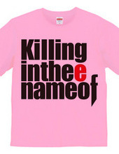 Killing in thee name of