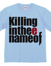 Killing in thee name of