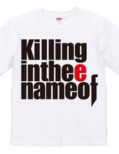 Killing in thee name of