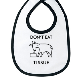 DON'T EAT TISSUE.