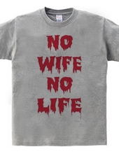 NO WIFE,NO LIFE