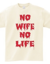 NO WIFE,NO LIFE