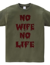 NO WIFE,NO LIFE
