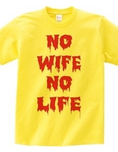 NO WIFE,NO LIFE